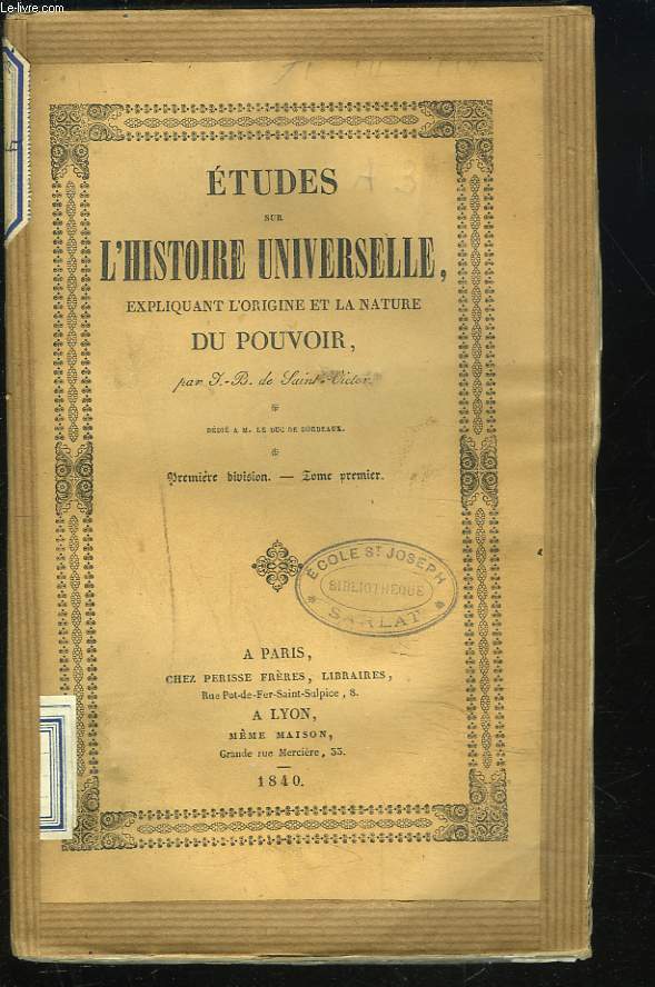 ETUDES SUR L'HISTOIRE UNIVERSELLE EXLIQUANT L'ORIGINE ET LA NATURE DU POUVOIR. PREMIERE DIVISION, TOME I.
