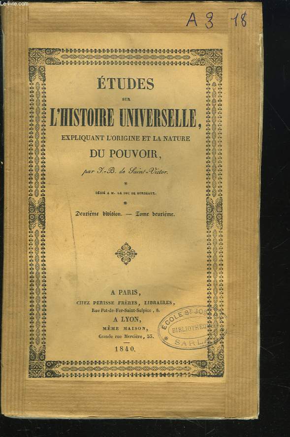 ETUDES SUR L'HISTOIRE UNIVERSELLE EXLIQUANT L'ORIGINE ET LA NATURE DU POUVOIR. DEUXIEME DIVISION, TOME II.