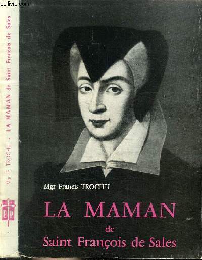 LA MAMAN DE SAINT FRANCOIS DE SALES