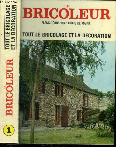 LE BRICOLEUR - TOUT LE BRICOLAGE ET LA DECORATION - N 70 A 75