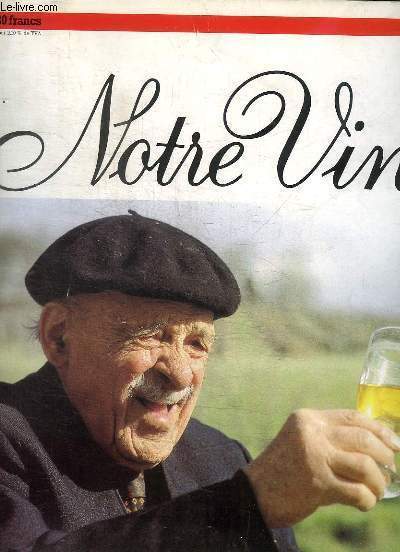 SUD OUEST, DOSSIERS DU QUOTIDIEN : NOTRE VIN - COMME ON LE FAIT, COMME ON LE VEND, COMME ON LE BOIT