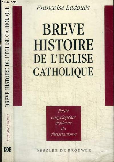 BREVE HISTOIRE DE L'EGLISE CATHOLIQUE