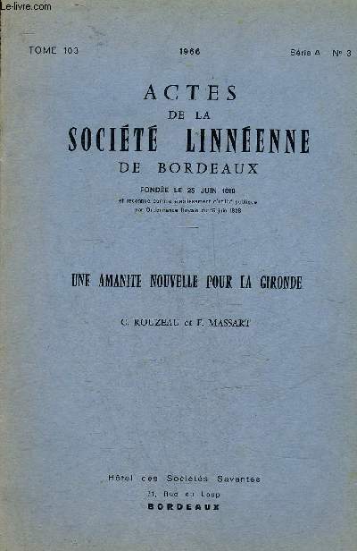 ACTES DE LA SOCIETE LINNEENNE DE BORDEAUX - TOME 103 SERIE A N3 - UNE AMANITE NOUVELLE POUR LA GIRONDE.