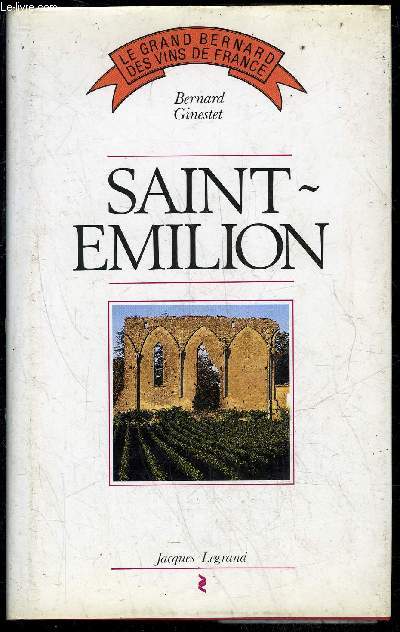 SAINT EMILION - LE GRAND BERNARD DES VINS DE FRANCE