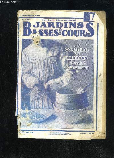JARDINS ET BASSES-COURS N 539 - LA CONFITURE DE MARRONS, DESSERT CONOMIQUE. - Couverture. CONSOMMATION DES PRODUITS LAITIERS :Question du jour. = Par Albert MaumenNOS INFORMATIONS; EXPOSITIONS ETCONCOURS ..LES TRAVAUX DE SAISON = ParB. de Vivis . LE J