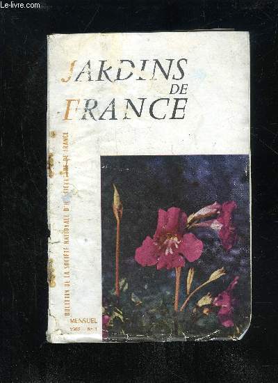 JARDINS DE FRANCE N 1 - Les  Amis de Jardins de France  .. 2e page couvertLa S. N. H. F. vous annonce ..Editorial Fleurir Paris, par Pierre CHAUMIER Le> Nouvelles Hmrocalles Hybrides, par Jean CAYEUX .Les Oiseaux, amis et dcors du