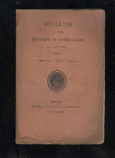 BULLETIN DE LA SOCIETE HISTORIQUE ET ARCHEOLOGIQUE DU PERIGORD - TOME XXVII - LIVRAISON N 4 - Assemble gnrale du 27 mai 1900.Sance du jeudi 5 juilletLa construction du dernier pylne de l'glise dite latinede Saint-Front de Prigueux M. J