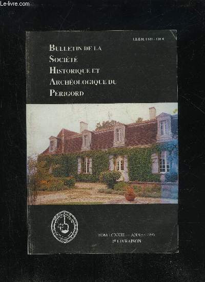 BULLETIN DE LA SOCIETE HISTORIQUE ET ARCHEOLOGIQUE DU PERIGORD - TOME CXXIII - LIVRAISON N 2 - .Compte rendu de la sancedu 3 avril 1996.du 15 mai 1996..;du 5 juin 1996...La gravure fminine sur bloc de la Gare-de-Couze (Jean-Pierre Duh