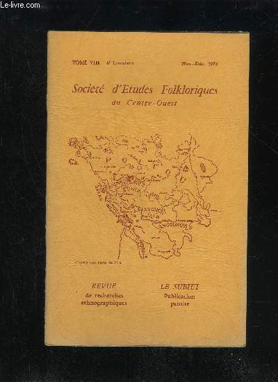 SOCIETE D'ETUDES FOLKLORIQUES DU CENTRE OUEST - TOME VIII - LIVRAISON N 6  - LES ANES DU MIREBALAIS ET D'AILLEURS,par le Groupe de recherche des Gens de Cherves .LA BRAISE,par G. HABRIOUX DITS ET PROVERBES DE POITO