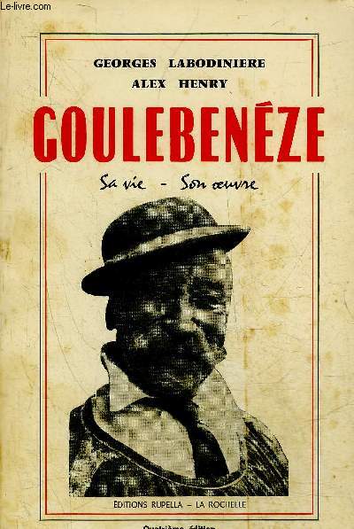 GOULEBENEZE SA VIE SON OEUVRE.