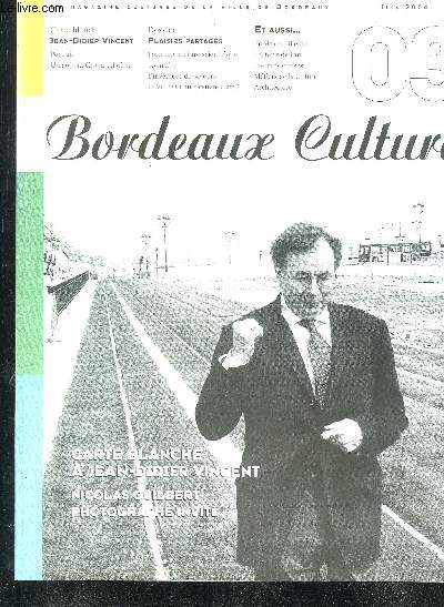 BORDEAUX CULTURE N3 JUIN 2004 - Portrait de Jean-Didier VincentPortraitpar Pierre VeilletetUn soir au Caf du thtreorchestr par Jean-Didier VincentRiAISIRS PARTAGS 12  17 Pour uneculture scientifique populairepar Jean-Didier VincentL'inventeur de sa
