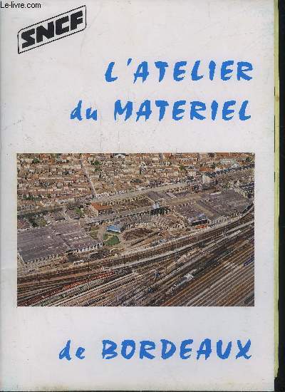 L'ATELIER DU MATERIEL DE BORDEAUX - SNCF.