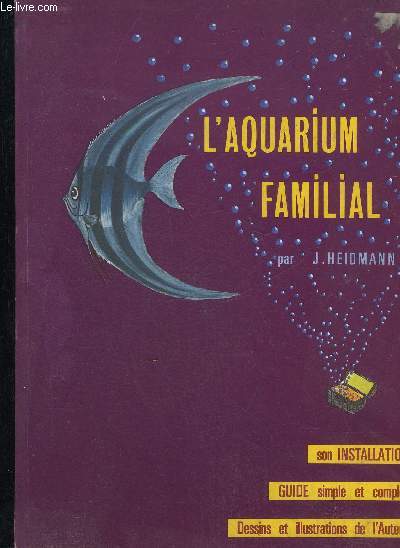 L'AQUARIUM FAMILIAL - COMMENT INSTALLER UN AQUARIUM - GUIDE SIMPLE ET COMPLET.