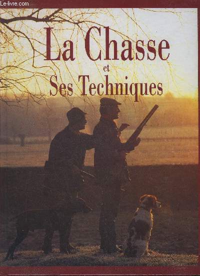 LA CHASSE ET SES TECHNIQUES.