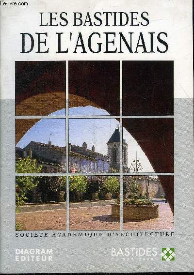 LES BASTIDES DE L'AGENAIS - CAUDECOSTE DAMAZAN DONZAC DUNES LAMONTJOIE LAPARADE PUYMIROL TOURNON D'AGENAIS VALENCE D'AGEN VIANNE VILLENEUVE SUR LOT - COLLECTION BASTIDES DU SUD OUEST.