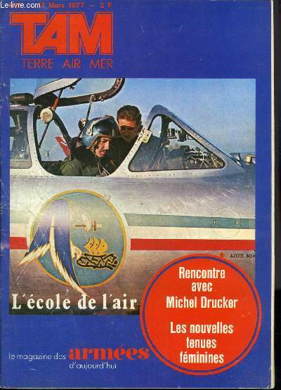 TAM MAGAZINE DES ARMEES N 326 MARS 1977 - Caval Frimas tout le monde dehors - centre d'essais aronautiques de Toulouse - la marche en avant du 5e R.I - le 3e RPI Ma de Carcassonne sur les traces du 8e - au sein de la 1re RM groupement B etc.