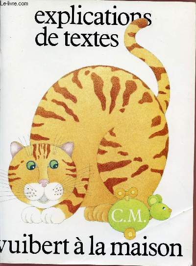 EXPLICATIONS DE TEXTES - C.M. / CAHIER DE SOUTIEN / COLLECTION 
