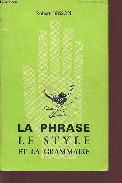 LA PHRASE, LE STYLE ET LA GRAMMAIRE.