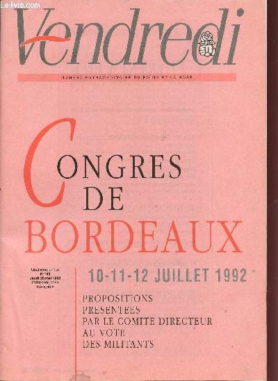 VENDREDI  / 4 ANNEE - N145 - JEUDI 28 MAI 1992 / NUMERO EXTRAORDINAIRE DU POING ET LA ROSE / CONGRES DE BORDEAUX - 10, 11, 12 JUILLET 1992 / PROPOSITIONS PRESENTEES PAR LE COMITE DIRECTEUR AU VOTE DES MILITANTS.