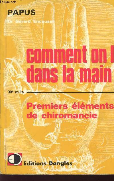 COMMENT ON LIT DANS LES MAINS - PREMIERS ELEMENTS DE CHIROMANCIE.