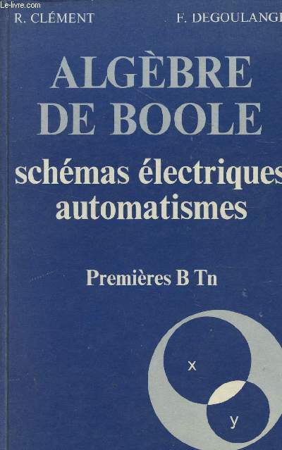 ALGEBRE DE BOOLE - SCHEMAS ELECTRIQUES -  AUTOMATISMES / PREMIERE BTn.