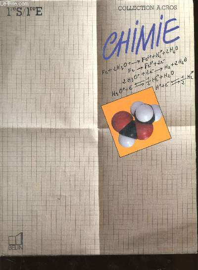 CHIMIE - CLASSES DE 1ere S ET E / COLLECTION A. CROS.
