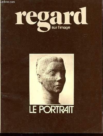 REGARD SUR L'IMAGE / NUMERO SPECIAL : LE PORTRAIT.