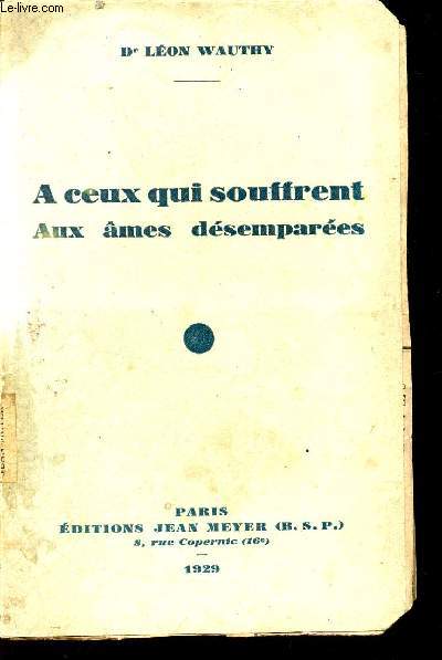 A CEUX QUI SOUFFRENT - AUX AMES DESEMPAREES.