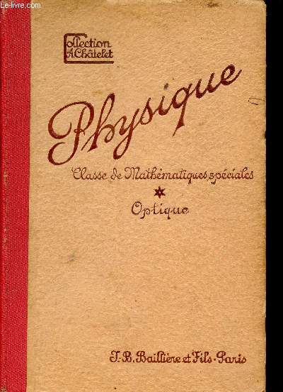 COURS DE PHYSIQUE - POUR LES CLASSES DE MATHEMATIQUES SPECIALES (OPTIQUE) / COLLECTION SCIENTIFIQUE.