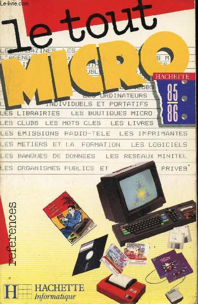 LE TOUT MICRO - REFERENCES / HACHETTE 85-86.