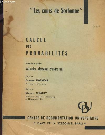 CALUL DES PROBABILITES / PREMIERE PARTIE : VARIABLES ALEATOIRES D'ORDRE FINI / LES COURS DE LA SORBONNE.