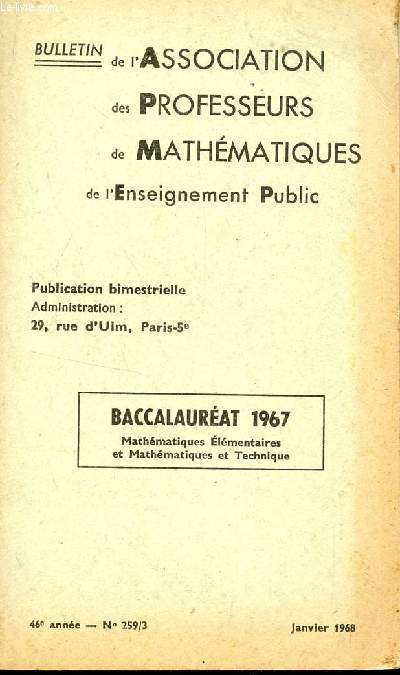 BULLETIN DE L'ASSOCIATION DES PROFESSEURS DE MATHEAMTIQUES DEL'ENSEIGNEMENT PUBLIC / N259/3 - JANVIER 1968 / BACCALAUREAT 1967 - MATHEMATIQUES ELEMENTAIRES ET MATHEMATIQUES ET TECHNIQUE.