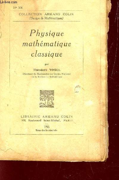 PHYSIQUE MATHEMATIQUE CLASSIQUE / COLLECTION ARMAND COLIN - N308.