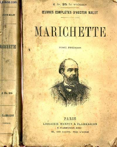 MARICHETTE - EN 2 VOLUMES : TOME PREMIER + TOME SECOND/ COLLECTION OEUVRES COMPLETE D'HECTOR MALOT.