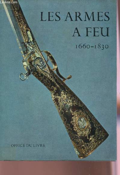 LES ARMES A FEU ANCIENNES (1660-1830).