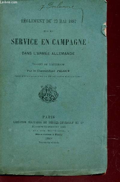 REGLEMENT DU 23 MAI 1887 SUR LE SERVICE EN CAMPAGNE DANS L'ARMEE ALLEMANDE