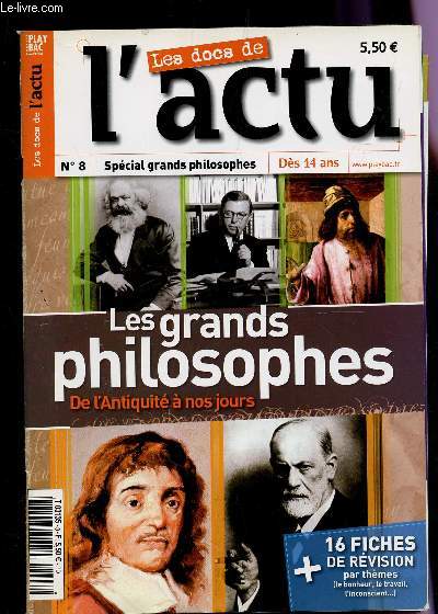 LES DOC DE L'ACTU - N8 - SPECIAL GRANS PHILISOPHES / LESZ GRANDS PHILOSOPHES DE L'ANTIQUITE A NOS JOURS + 16 FICHES DE REVISION PAR THEMES ...