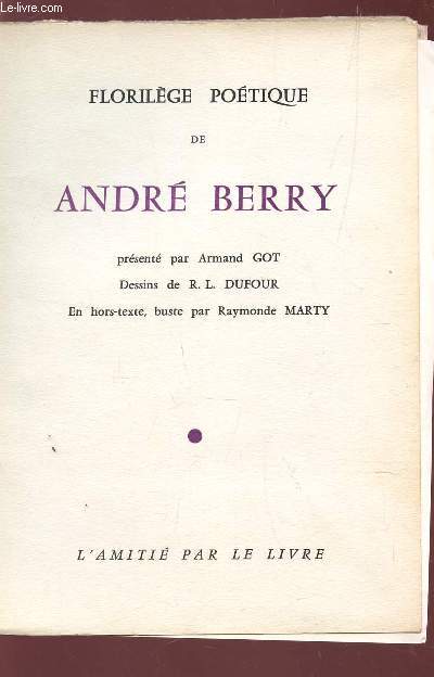 FLORILEGE POETIQUE DE ANDRE BERRY.