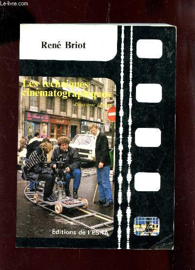 LES TECHNIQUES CINEMATOGRAPHIQUES / DEUXIEME EDITION.