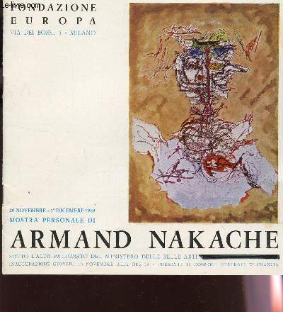 ARMAND NAKACHE - EXPOSITIONDU 20 NOVEMBRE AU 1er DECEMBRE 1969  - FONDAZIONE EUROPEA, MILANO.