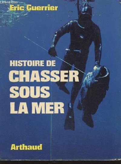 HISTOIRE DE CHASSER SOUS LA MER.