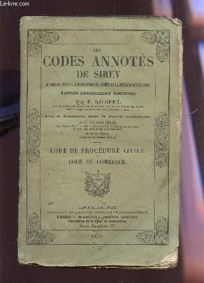 LES CODES ANNOTES DE SIREY - CONTENANT TOUTE LA JURIPRUDENCE DES ARRETS ET LA DOCTRINE DES AUTEURS / CODE DE PROCEDURE CIVILE ET CODE DE COMMERCE - 2e VOLUME / EDITION ENTIEREMENT REFONDUE.