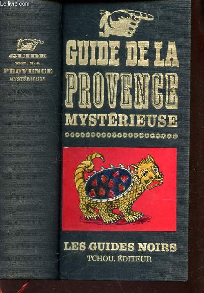 LE GUIDE DE LA PROVENCE MYSTERIEUSE  / COLLECTION 