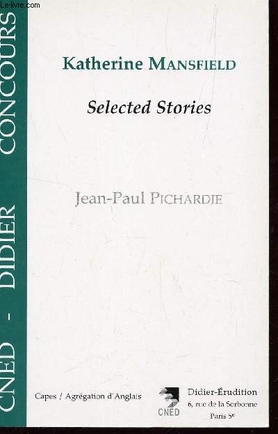 KATHERIE MANSFIELD  - SELECTED STORIES / CAPES-AGRAGATION D'ANGLAIS / COLLECTION CNED DIDIER CONCOURS.