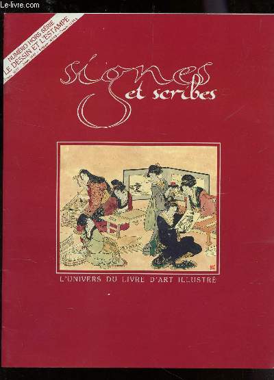 SIGNES ET SCRIBES - NUMERO HORS SERIE : LE DESSIN ET L'ESTAMPE.