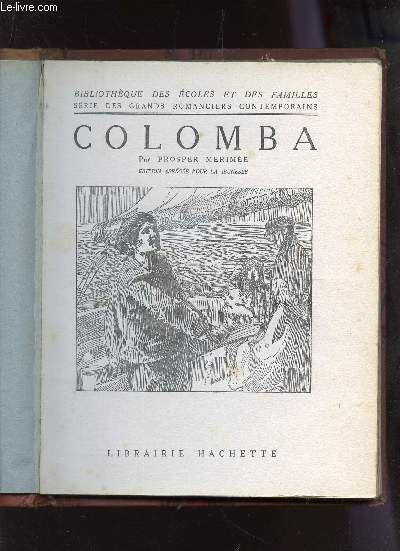 COLOMBA / BIBLIOTHEQUE DES ECOLES ET DES FAMILLES - SERIE DES GRANDS ROMANCIERS CONTEMPORAINS.
