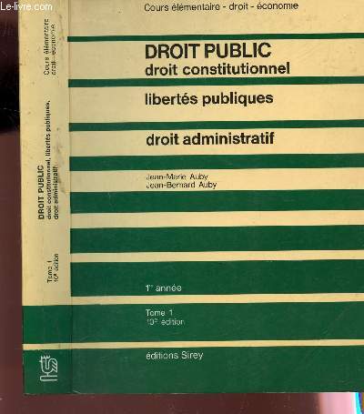 DROIT PUBLIC - DROIT CONSTITUTIONNEL  - LIBERTES PUBLIQUES - DROIT ADMINISTRATIF / 1ere ANNEE - TOME 1 / 10e EDITION