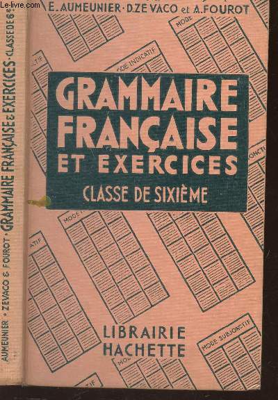 GRAMMAIRE FRANCAISE ET EXERCICES -  CLASSE DE 6eme / LE LIVRE DE L'ELEVE.