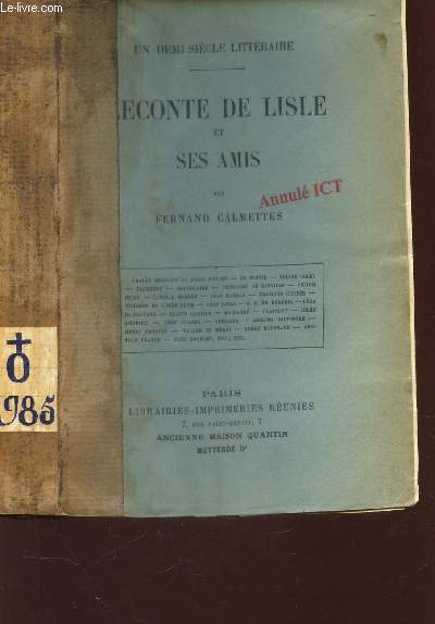 LE CONTE DE LISLE ET SES AMIS - Thales Bernanrd - Louis Menard - De Flotte - Louise Colet - Flaubert - Baudelaire - Th; de Banville etc.../ UN DEMI SIECLE LITTERAIRE.