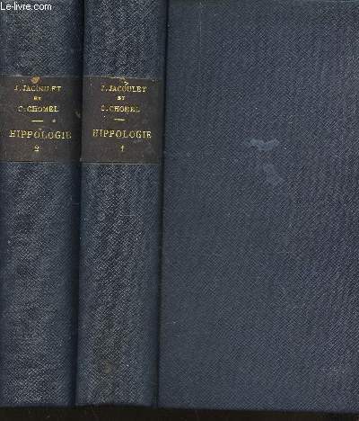 TRAITE D'HIPPOLOGIE - EN 2 VOLUMES / TOME PREMIER + TOME SECOND  / 2e EDITION.